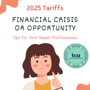 Are the 2025 Tariffs a financial crisis or an opportunity for tech repair people